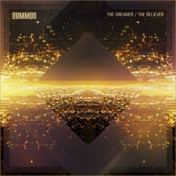 album cover from common the dreamer/thebeliever
